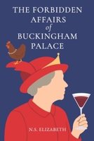 The Forbidden Affairs of Buckingham Palace B0FMY6W8Q2 Book Cover