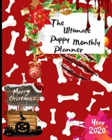 The Ultimate Merry Christmas Puppy Monthly Planner Year 2020: Best Gift For All Age, Keep Track Planning Notebook & Organizer Logbook For Weekly And Monthly Purpose To Create, Schedule And Manage To A 169500406X Book Cover