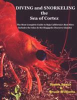 Diving and Snorkeling the Sea of Cortez: The Most Complete Guide to Baja California's Best Sites - Includes the Islas de Revillagigedo (Socorro Islands) 1425932029 Book Cover