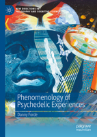 Phenomenology of Psychedelic Experiences (New Directions in Philosophy and Cognitive Science) 3031952022 Book Cover