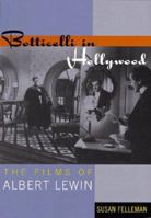 Botticelli in Hollywood: The Films of Albert Lewin (Twayne's Filmmakers Series) 0805716254 Book Cover