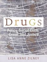 Drugs: Policy, Social Costs, Crime, and Justice 013227535X Book Cover
