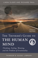 Thinker's Guide to the Human Mind: Thinking, Feeling, Wanting, and the Problem of Irrationality 094458358X Book Cover