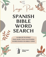 Large Print Spanish Bible Word Search: Learn by playing! Find more than 950 Spanish Words Based on Bible Verse: Bible verse search word 8'' x 10'' IN, Fun Christian activities B08PJM9SN1 Book Cover