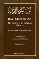 Ihya' 'Ulum ad-Din - The Revival of the Religious Sciences - Vol 2: &#1573;&#1581;&#1610;&#1575;&#1569; &#1593;&#1604;&#1608;&#1605; &#1575;&#1604;&#1 9394770054 Book Cover