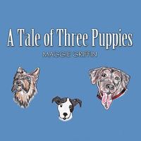 A Tale of Three Puppies 1426922604 Book Cover