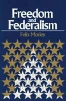 FREEDOM AND FEDERALISM 091396686X Book Cover