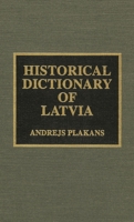 Historical Dictionary of Latvia 0810832925 Book Cover