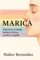MARICA: sobrevivir al miedo, habitar el deseo, escribir el orgullo (Spanish Edition) B0FRFNV3GS Book Cover