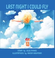 Last Night I Could Fly 1777897319 Book Cover