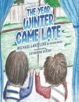 The Year Winter Came Late (The Year of the Late Seasons) B0DWK9C1P7 Book Cover