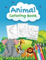 Animal Coloring Book: An Animals Coloring Book for Kids Aged 2-4 4-8, Preschoolers and Toddlers with 40+ Beautiful Coloring Pages 1008956090 Book Cover