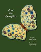 Cora the Caterpillar 1611700884 Book Cover