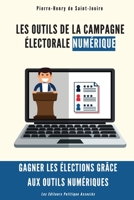 Les outils de la campagne �lectorale num�rique: Gagner les �lections gr�ces aux outils num�riques B084DG2JY3 Book Cover