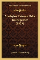 Aeschylos' Erinyen Oder Rachegeister (1853) 1168067634 Book Cover