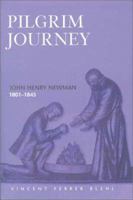 Pilgrim Journey: John Henry Newman 1801-1845 0809105470 Book Cover