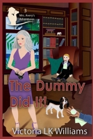 The Dummy Did It (Mrs. Avery's Adventures) 1693901005 Book Cover