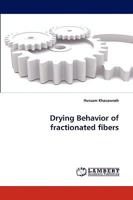 Drying Behavior of fractionated fibers 383831591X Book Cover