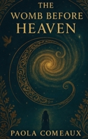 The Womb Before Heaven B0FFK33VFZ Book Cover