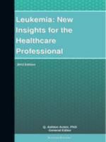 Leukemia: New Insights for the Healthcare Professional: 2012 Edition 1299500102 Book Cover