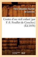 Contes D'Un Vieil Enfant [Par F.-S. Feuillet de Conches] (A0/00d.1858) 2012644031 Book Cover