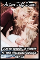 Stomende En Erotische Verhalen Met Pure Verlangens Voor Taboe-Nachten: Seks Met Mijn Schoolvriend, De Echtgenoot Van Een Ander, Met Een Vreemde, Naakt Tekenen (Dutch Edition) B0FJ7K8C56 Book Cover