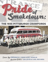 Pride of Smoketown: The 1935 Pittsburgh Crawfords (SABR Baseball Library) 1970159251 Book Cover