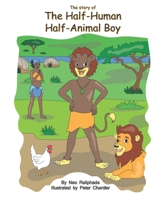 The story of The Half-human Half-animal boy B08YQCQNL3 Book Cover