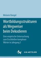 Wortbildungsstrukturen ALS Wegweiser Beim Dekodieren: Eine Empirische Untersuchung Zum Erschlie�en Komplexer W�rter in Jahrgang 5 3658207132 Book Cover