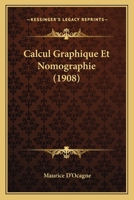 Calcul Graphique Et Nomographie - Primary Source Edition 1018063692 Book Cover