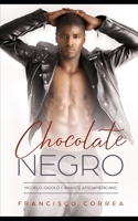 Chocolate Negro: Modelo, Gigol� y Amante Afroamericano 1653374217 Book Cover
