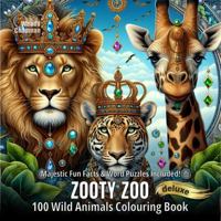 Zooty Zoo: 100 Wild Animals Colouring Book (Crowned Creatures) 1763794644 Book Cover