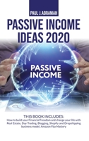 Passive Income Ideas 2020 2 Books: 2 Books in 1: How to Build Your Financial Freedom and Change Your Life with Real Estate, Day Trading, Blogging, ... Business Model, Amazon Fba Mastery 1801236380 Book Cover
