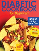 Diabetic Cookbook for Beginners: Diabetic Cookbook with Easy and Healthy Diabetes Meal Prep Recipes with 28-Day Meal Plan to Manage Type 2 Diabetes Newly Diagnosed 1801204322 Book Cover