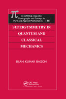 Supersymmetry In Quantum and Classical Mechanics 0367398125 Book Cover