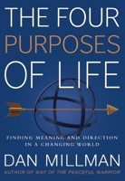 The Four Purposes of Life: Finding Meaning and Direction in a Changing World 1932073736 Book Cover