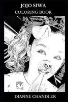 Jojo Siwa Coloring Book: Talented Prodigy Dancer and Youtube Star, Famous Vlogger and Millennial Inspired Adult Coloring Book 1797704737 Book Cover