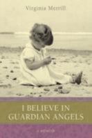 I Believe in Guardian Angels: A Memoir 0595444202 Book Cover