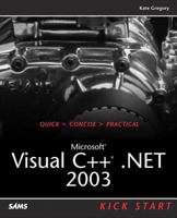 Microsoft Visual C++ .NET 2003 Kick Start 0672326000 Book Cover