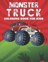 Monster Truck coloring book for kids: kids coloring book monster truck B0BW31X4BW Book Cover