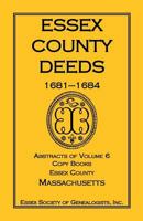 Essex County Deeds, 1681-1684, Abstracts of Volume 6, Copy Books, Essex County, Massachusetts 0788455028 Book Cover