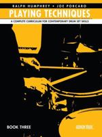 Playing Techniques - Book 3: A Complete Curriculum for Contemporary Drum Set Skills B0CLT9K8DB Book Cover
