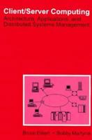 Client/Server Computing: Architecture, Applications, and Distributed Systems Management (Artech House Telecommunications Library) 0890066914 Book Cover