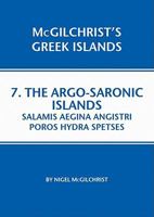 Argo-Saronic: Salamis Aegina Angistri Poros Hydra Spetses: McGilchrist's Greek Islands Book 7 1907859063 Book Cover