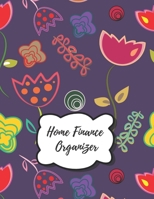 Home Finance Organizer : Monthly and Weekly Expenses and Bill Organizer, Budget Planner, Budget Log Book, Jurnal for Money Savings (Home Finance Organizer - Volume 2) 1709102187 Book Cover
