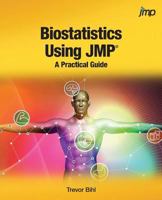 Biostatistics Using JMP®:: A Practical Guide 162960383X Book Cover