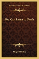 You Can Learn to Teach 1162783427 Book Cover