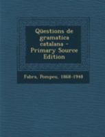 Questions de Gramatica Catalana - Primary Source Edition 1021493015 Book Cover