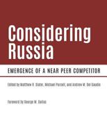 Considering Russia EMERGENCE OF A NEAR PEER COMPETITOR 197440658X Book Cover