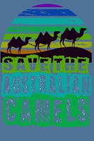 Save The Australian Camels Notebook 1659567971 Book Cover